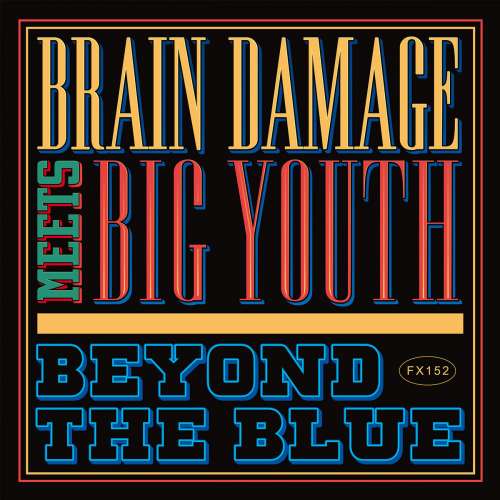 Pochette de l'album de Beyond the blues de Brain Damage meets Big Youth